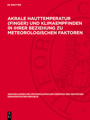 cover image of Akrale Hauttemperatur (Finger) und Klimaempfinden in ihrer Beziehung zu meteorologischen Faktoren